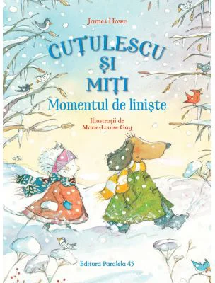 Cutulescu si Miti. Momentul de liniste - James Howe