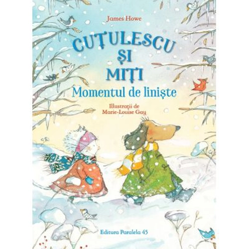 Cutulescu si Miti. Momentul de liniste - James Howe