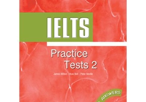 Teste limba engleza IELTS Practice Tests 2 cu raspunsuri - James Milton