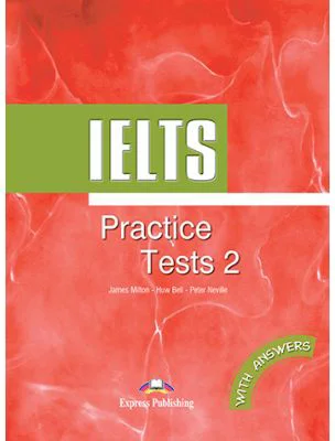Teste limba engleza IELTS Practice Tests 2 cu raspunsuri - James Milton