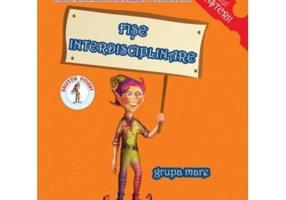 Fise interdisciplinare. Grupa mare 5-6 ani - Adina Grigore