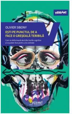 Esti pe punctul de a face o greseala teribila - Olivier Sibony