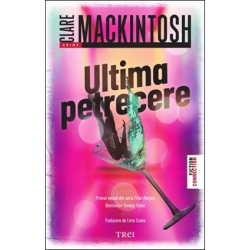 Ultima petrecere - Clare Mackintosh