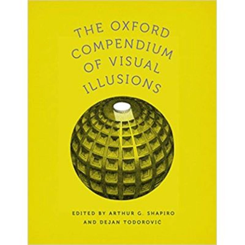 The Oxford Compendium of Visual Illusions - Arthur G. Shapiro, Dejan Todorovic
