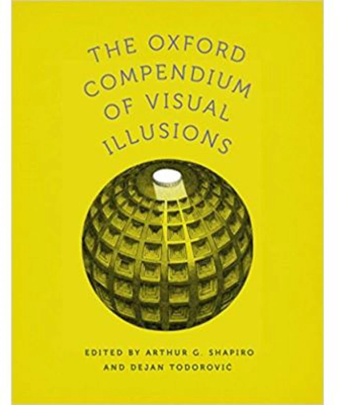 The Oxford Compendium of Visual Illusions - Arthur G. Shapiro, Dejan Todorovic