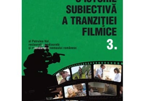O istorie subiectiva a Tranzitit filmice 3 - Valerian Sava