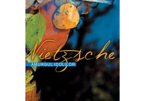 Amurgul idolilor - Friedrich Nietzsche