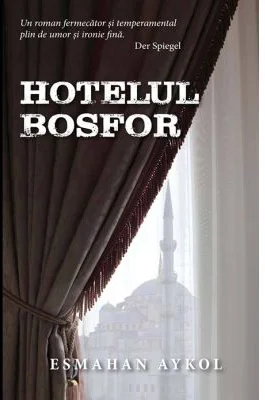 Hotelul Bosfor - Esmahan Aykol