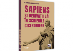 Sapiens si derivatii sai in scrierile ciceroniene - Elena Iuliana Bughirica