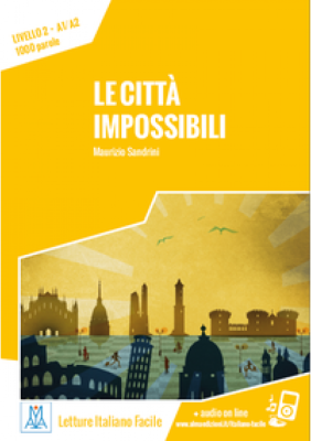 Le città impossibili. Libro + online MP3 audio - Maurizio Sandrini