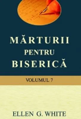 Marturii pentru biserica, volumul 7