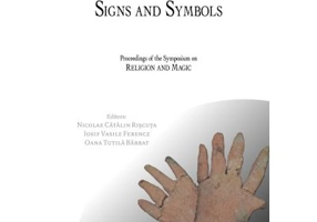 Representations, signs and symbols. Proceedings of the symposium on religion and magic - Nicolae Catalin Riscuta, Iosif Vasile Ferencz, Oana Tutila