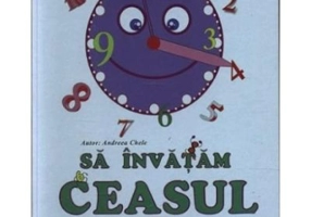 Sa invatam ceasul - Andreea Chele