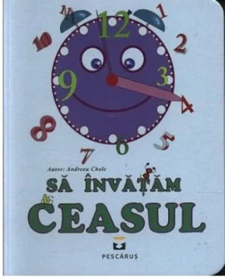 Sa invatam ceasul - Andreea Chele