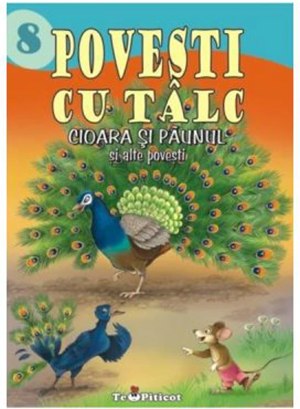 Povesti cu talc: Cioara si paunul si alte povesti