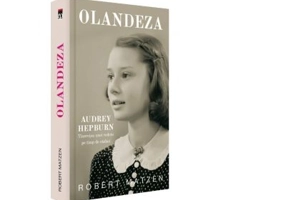 Olandeza. Audrey Hepburn - Tineretea unei vedete pe timp de razboi - Robert Matzen