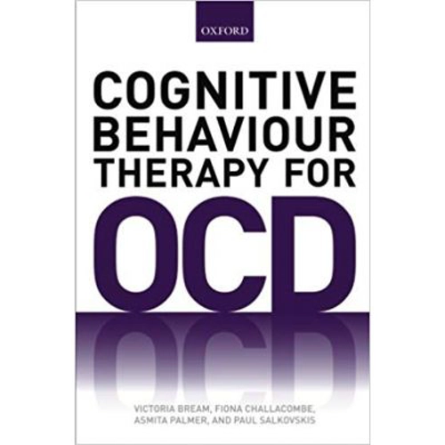 Cognitive Behaviour Therapy for Obsessive-compulsive Disorder - Victoria Bream, Fiona Challacombe, Asmita Palmer, Paul Salkovskis