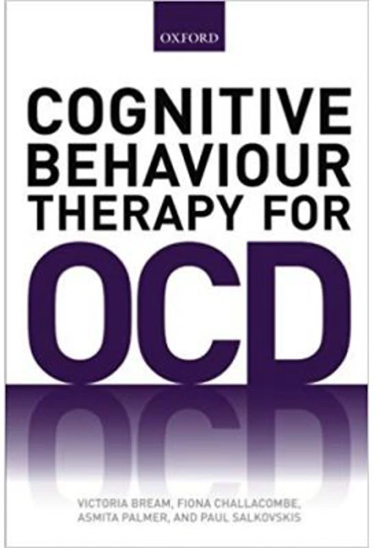 Cognitive Behaviour Therapy for Obsessive-compulsive Disorder - Victoria Bream, Fiona Challacombe, Asmita Palmer, Paul Salkovskis