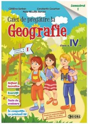 Caiet de pregatire la Geografie pentru clasa a 4-a, semestrul 1 - Catalina Serban