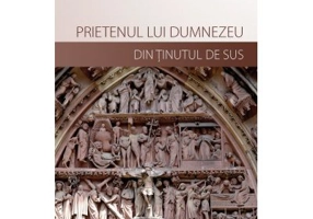 Prietenul lui Dumnezeu din Tinutul de Sus