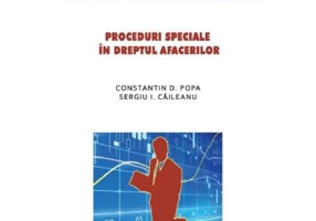 Proceduri speciale in dreptul afacerilor - Constantin D. Popa, Sergiu I. Caileanu