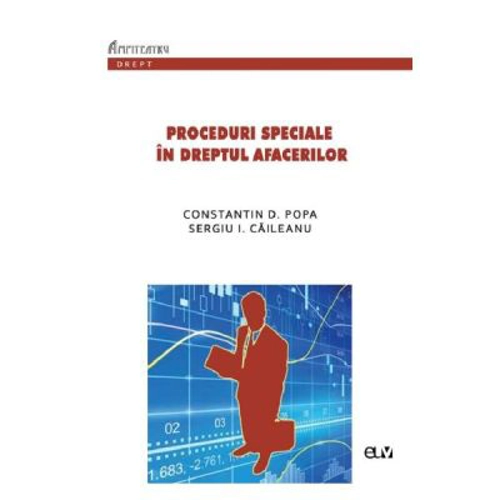 Proceduri speciale in dreptul afacerilor - Constantin D. Popa, Sergiu I. Caileanu