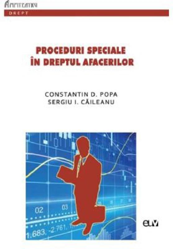 Proceduri speciale in dreptul afacerilor - Constantin D. Popa, Sergiu I. Caileanu