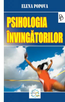 Psihologia invingatorilor - Elena Popova