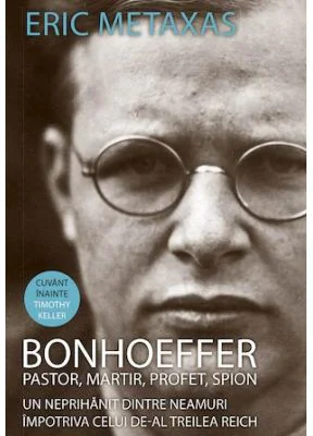 Bonhoeffer. Pastor, martir, profet, spion - Eric Metaxas