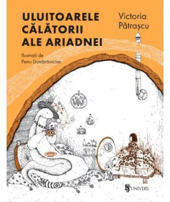 Uluitoarele calatorii ale Ariadnei - Victoria Patrascu
