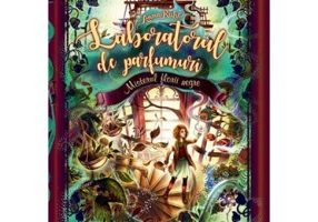 Laboratorul de parfumuri - Misterul florii negre - Anna Ruhe