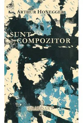 Sunt compozitor - Arthur Honegger
