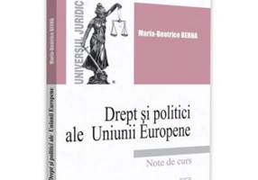Drept si politici ale Uniunii Europene. Note de curs - Maria-Beatrice Berna