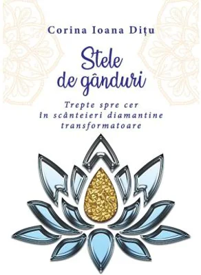 Stele de ganduri. Trepte spre cer in scanteieri diamantine transformatoare