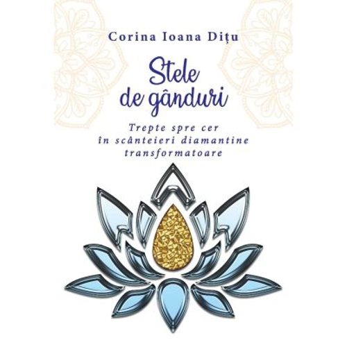 Stele de ganduri. Trepte spre cer in scanteieri diamantine transformatoare