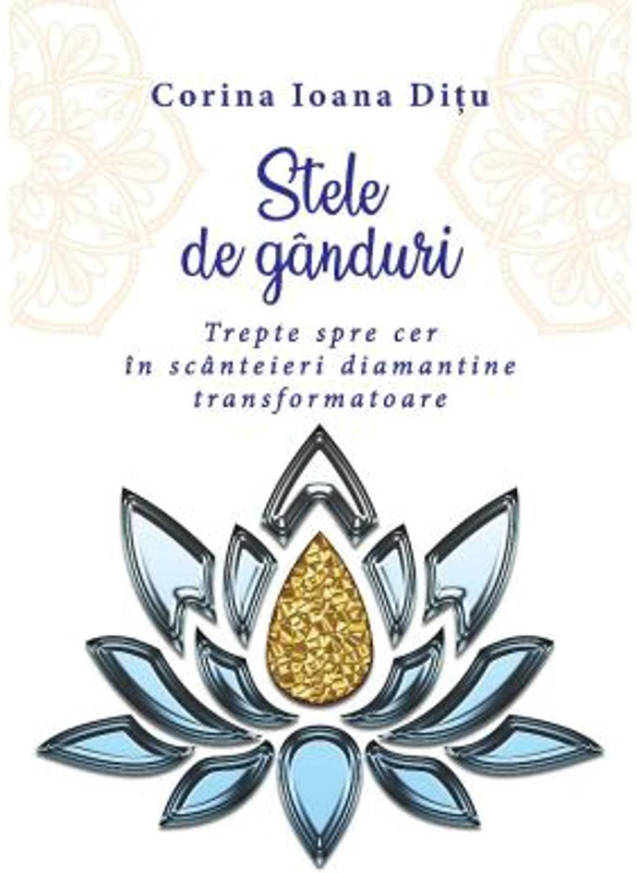 Stele de ganduri. Trepte spre cer in scanteieri diamantine transformatoare