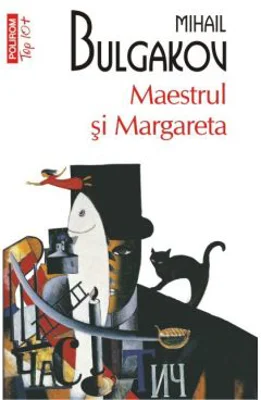 Maestrul si Margareta. Top 10+ - Mihail Bulgakov