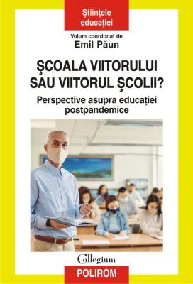 Scoala viitorului sau viitorul scolii? - Emil Paun