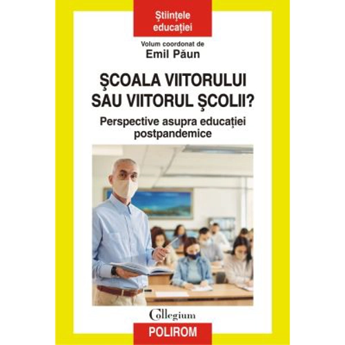 Scoala viitorului sau viitorul scolii? - Emil Paun