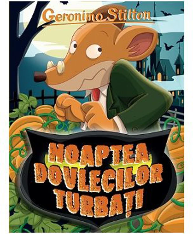 Noaptea dovlecilor turbati - Geronimo Stilton