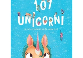 101 unicorni si tot ce trebuie sa stii despre ei!
