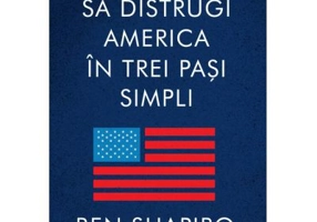 Cum sa distrugi America in trei pasi simpli
