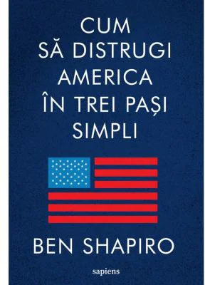 Cum sa distrugi America in trei pasi simpli