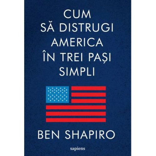Cum sa distrugi America in trei pasi simpli