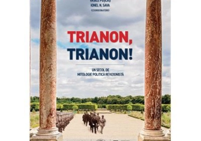 Trianon, Trianon! Un secol de mitologie politica revizionista - Vasile Puscas, Ionel N. Sava