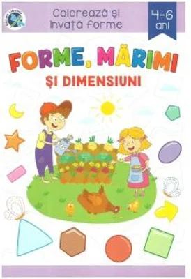 Forme, marimi si dimensiuni. Coloreaza si invata forme, 4-6 ani