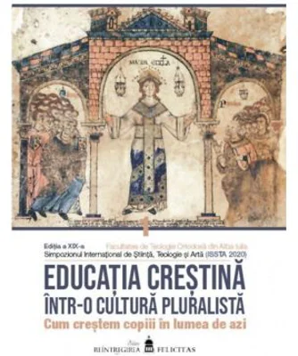 Educatia crestina intr-o cultura pluralista. Cum crestem copiii in lumea de azi. Volumul 2