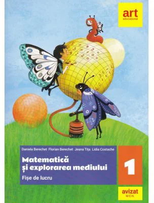 Matematica si explorarea mediului. Fise de lucru. Clasa 1