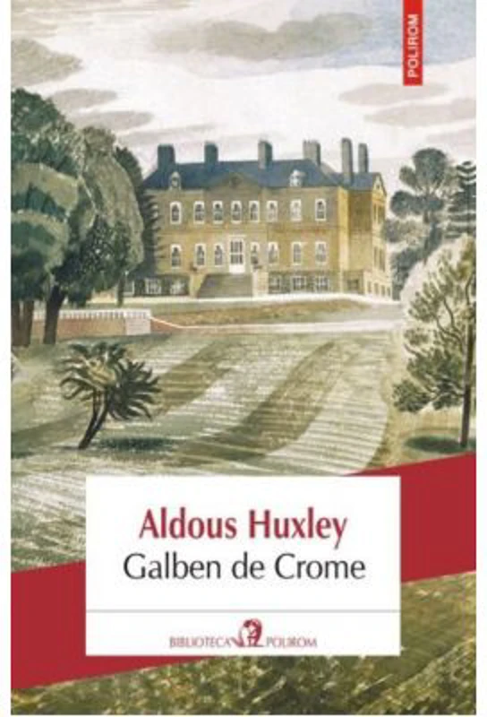 Galben de Crome - Aldous Huxley