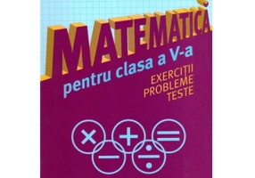 Matematica pentru clasa a 5-a. Exercitii, probleme, teste - Stefan Smarandache